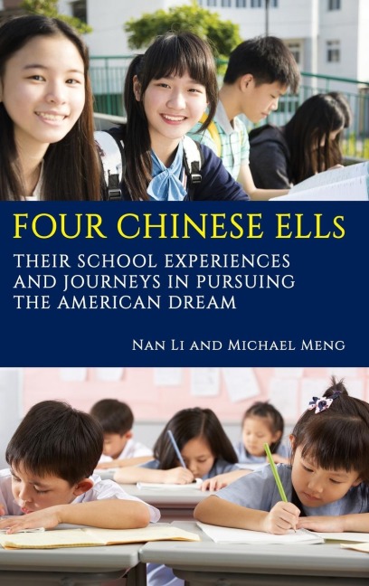 Four Chinese ELLs: Their School Experiences and Journeys in Pursuing the American Dream (hc)