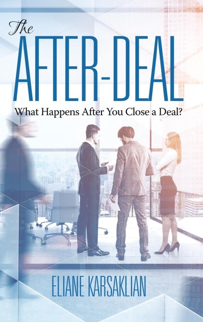 The After-Deal: What Happens After You Close A Deal? (HC)