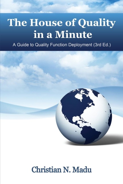 The House of Quality in a Minute: A Guide to Quality Function Deployment (3rd Edition)