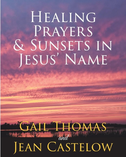 Healing Prayers & Sunsets in Jesus Name