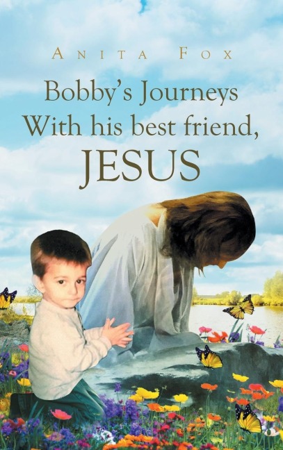 Bobbys Journeys With His Best Friend, Jesus