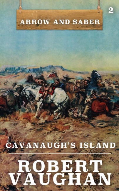 Cavanaughs Island: Arrow and Saber Book 2