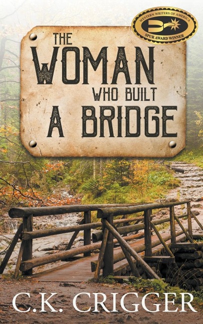 The Woman Who Built a Bridge: A Western Adventure Romance