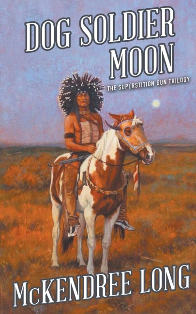 Dog Soldier Moon (The Superstition Gun Trilogy)