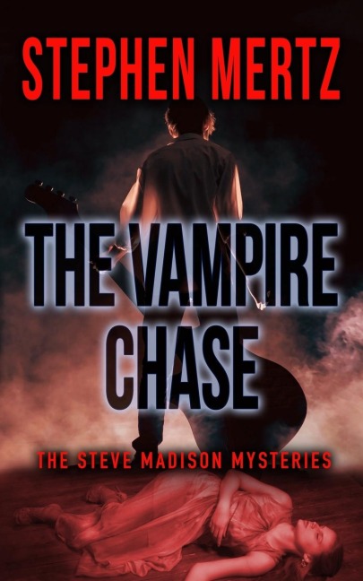 The Vampire Chase: A Steve Madison Mystery