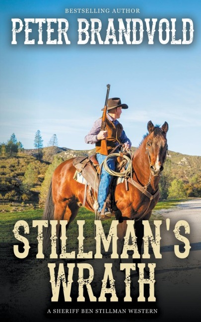 Stillmans Wrath (A Sheriff Ben Stillman Western)