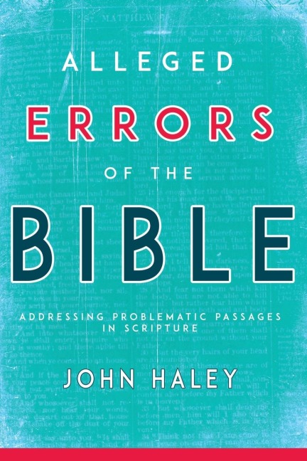 Alleged Errors of the Bible: Addressing Problematic Passages in Scripture