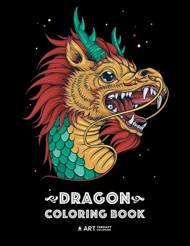 Dragon Coloring Book Dragon Colouring Book for All Ages, Adults, Men, Women, Teens, Mythical Fantasy Designs, Stress Relieving Pages for Dragon Lovers