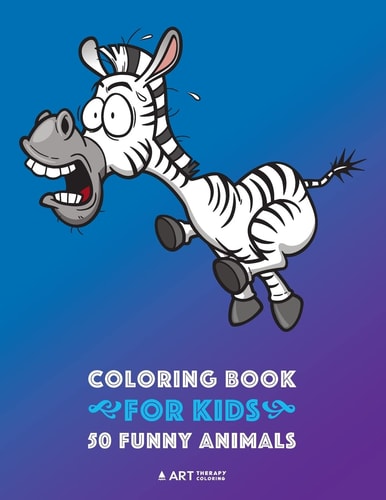 Coloring Book for Kids 50 Funny Animals: Easy Colouring Pages for Boys and Girls, Beginner Friendly for Ages 1, 2-4, 4-8, 8-12 Year Old, Toddlers, Kindergarten, Preschool, Kids of All Ages