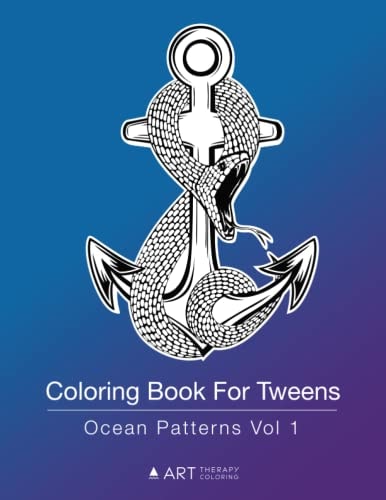 Coloring Book For Tweens Ocean Patterns Vol 1: Colouring Book for Teenagers, Young Adults, Boys, Girls, Ages 9-12, 13-16, Cute Arts & Craft Gift, Detailed Designs for Relaxation & Mindfulness