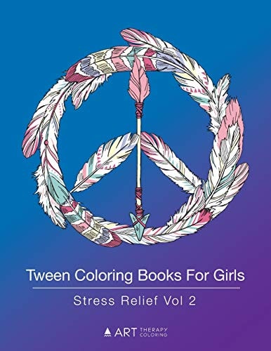 Tween Coloring Books For Girls Stress Relief Vol 2: Colouring Book for Teenagers, Young Adults, Boys, Girls, Ages 9-12, 13-16, Arts & Craft Gift, Detailed Designs for Relaxation & Mindfulness
