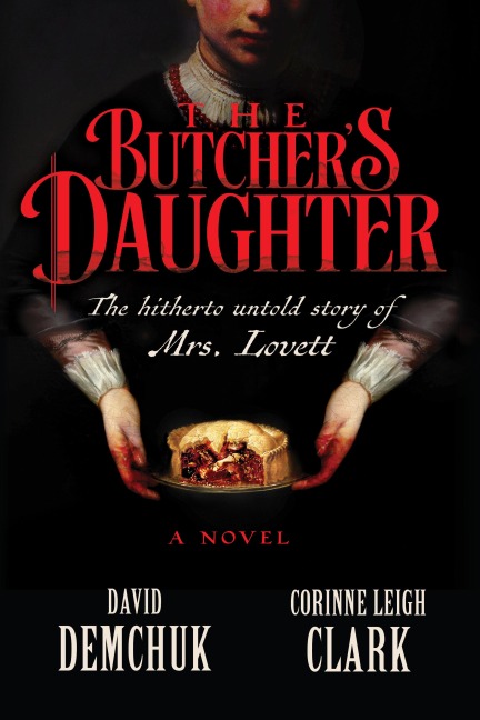 The Butchers Daughter: The Hitherto Untold Story of Mrs. Lovett