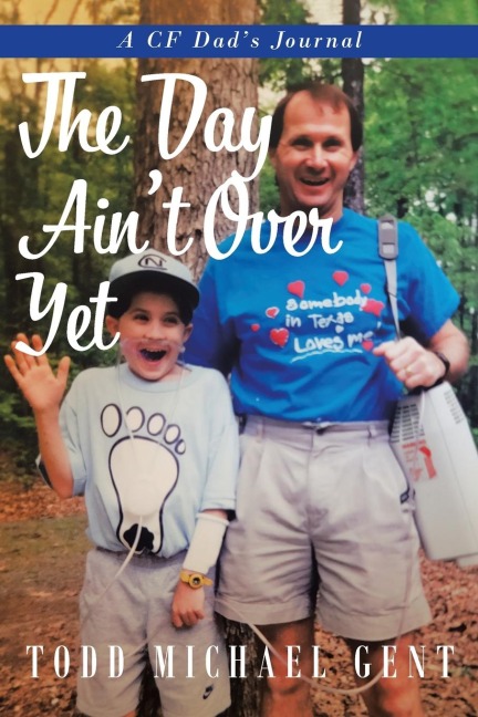 The Day Aint Over Yet: A CF Dads Journal