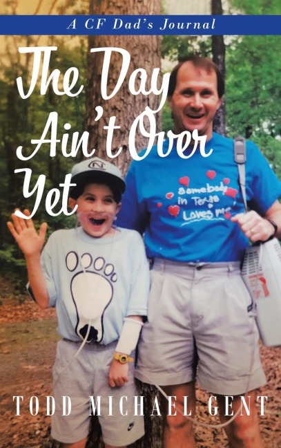 The Day Aint Over Yet: A CF Dads Journal