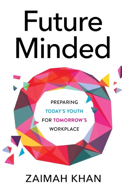 Future Minded: Preparing Todays Youth for Tomorrows Workplace