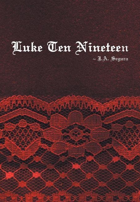 Luke Ten Nineteen: A Trilogy: Book One