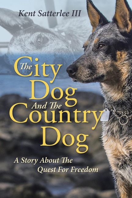 The City Dog And The Country Dog: A Story About The Quest For Freedom