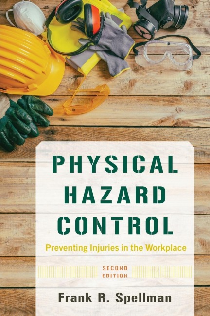 Physical Hazard Control: Preventing Injuries in the Workplace