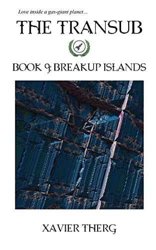 The Transub, Book 9 Breakup Islands