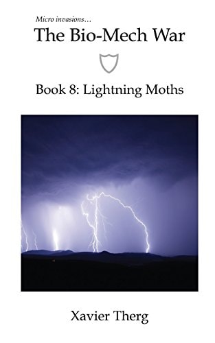 The Bio-Mech War, Book 8 Lightning Moths