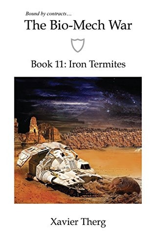 The Bio-Mech War, Book 11 Iron Termites