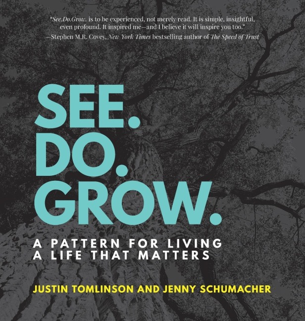 See. Do. Grow.: A Pattern for Living a Life That Matters