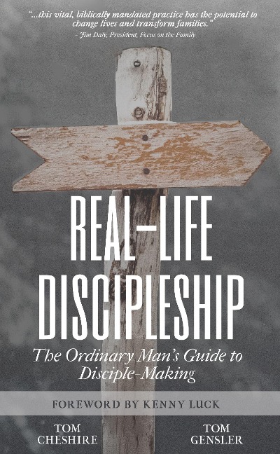 Real-Life Discipleship: The Ordinary Mans Guide to Disciple-Making