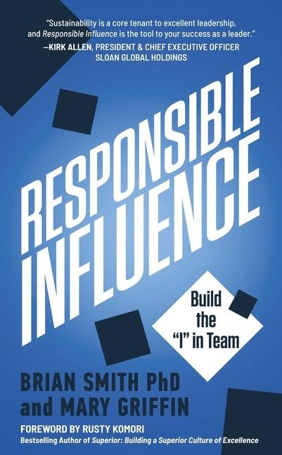 Responsible Influence: Build the I in Team