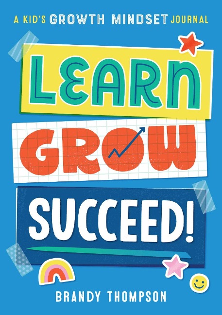 Learn, Grow, Succeed!: A Kids Growth Mindset Journal