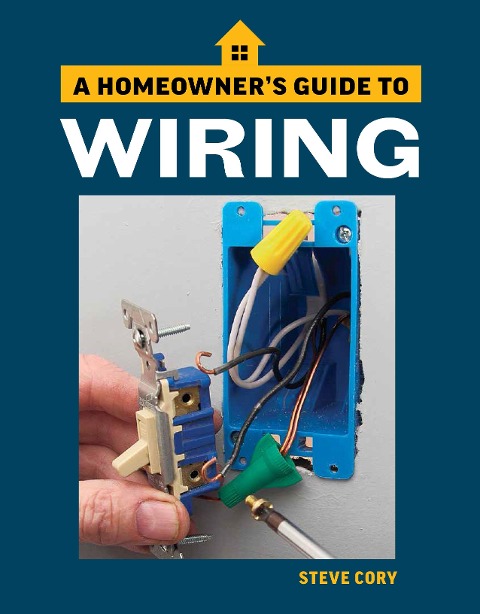 Wiring: A Homeowners Guide
