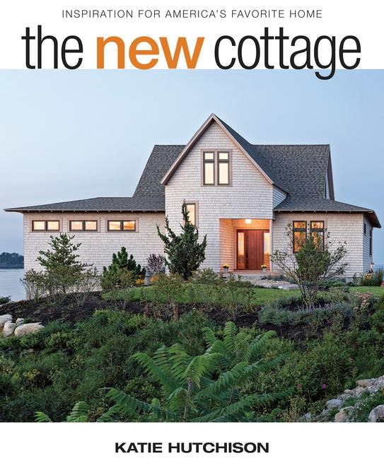 The New Cottage: Inspiration for Americas Favorite Home
