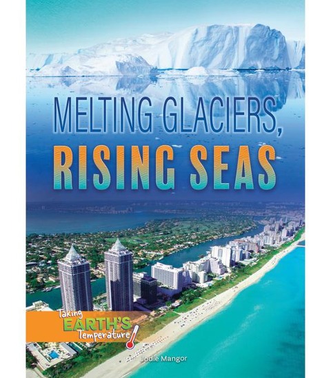Melting Glaciers, Rising Seas