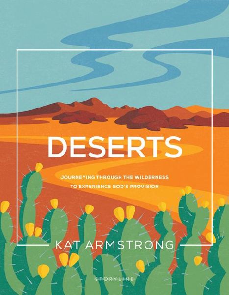 Deserts: Journeying Through the Wilderness to Experience Gods Provision