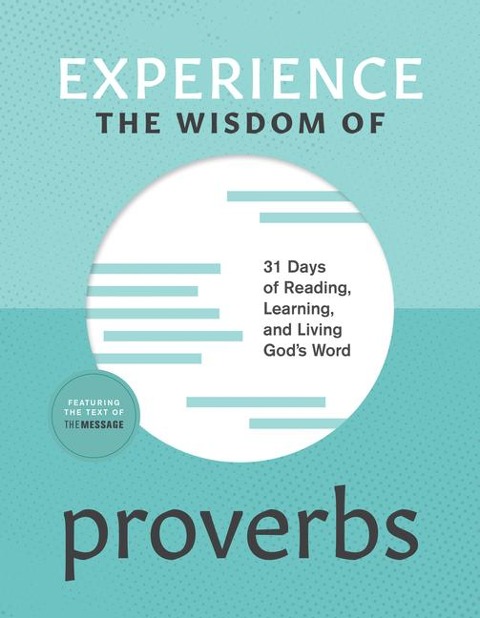 Experience the Wisdom of Proverbs: 31 Days of Reading, Learning, and Living Gods Word