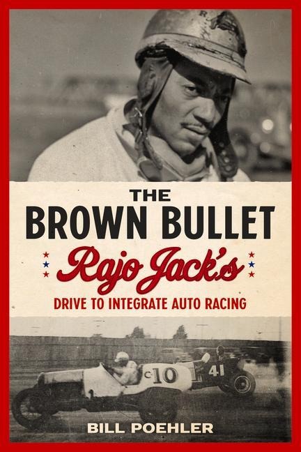 The Brown Bullet: Rajo Jacks Drive to Integrate Auto Racing
