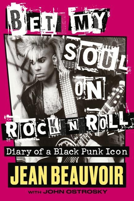 Bet My Soul on Rock n Roll: Diary of a Black Punk Icon