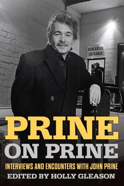 Prine on Prine: Interviews and Encounters with John Prine Volume 20
