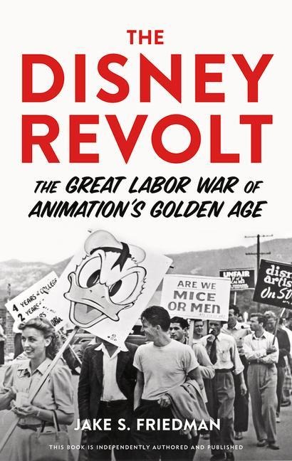 The Disney Revolt: The Great Labor War of Animations Golden Age