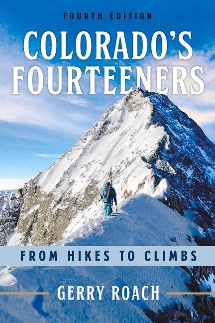 Colorados Fourteeners: From Hikes to Climbs