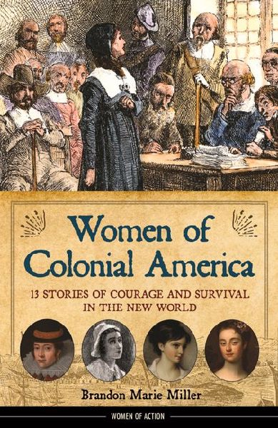 Women of Colonial America: 13 Stories of Courage and Survival in the New World Volume 14