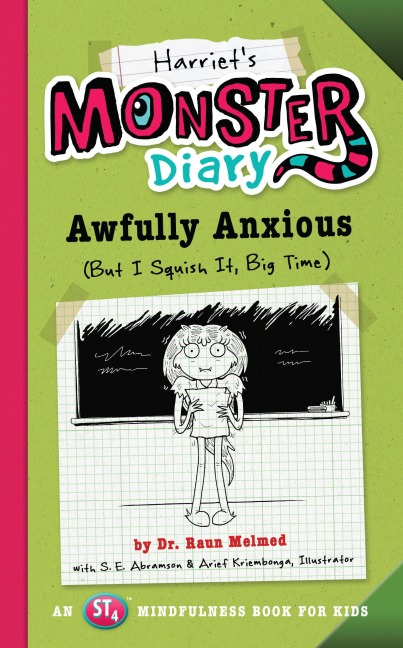 Harriets Monster Diary: Awfully Anxious (But I Squish It, Big Time) Volume 3