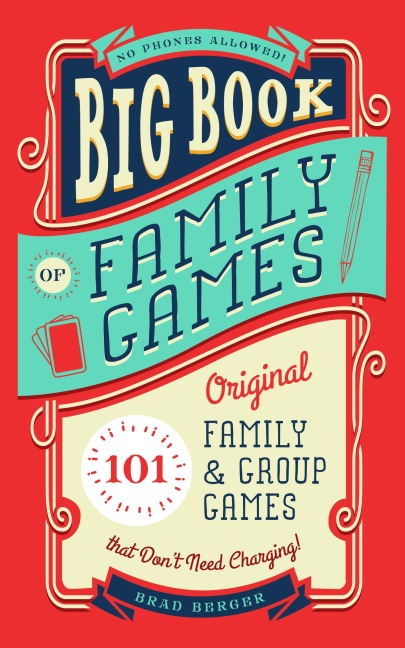 Big Book of Family Games: 101 Original Family & Group Games That Dont Need Charging