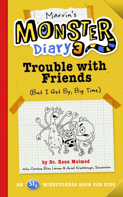 Marvins Monster Diary 3: Trouble with Friends (But I Get By, Big Time!) an St4 Mindfulness Book for Kids Volume 5