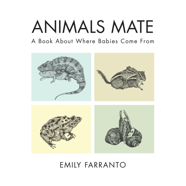 Animals Mate: A Book about Where Babies Come from