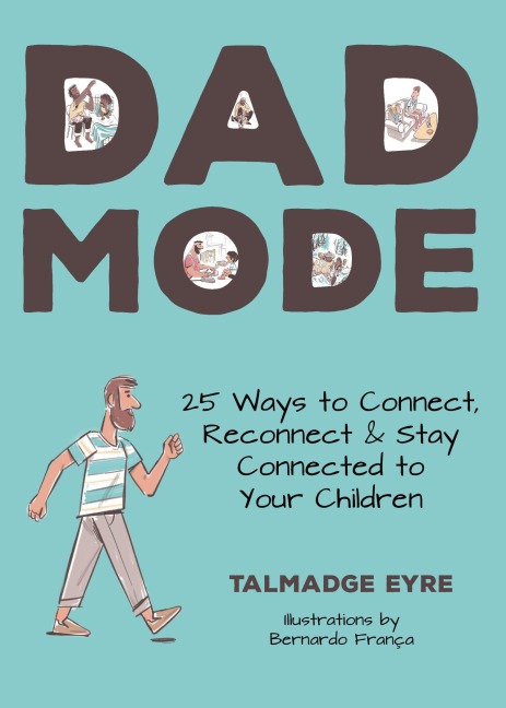 Dad Mode: 25 Ways to Connect with Your Children