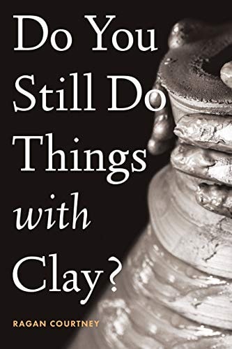 Do You Still Do Things with Clay?