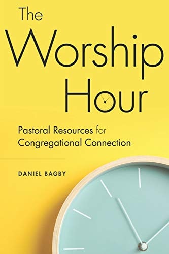 The Worship Hour Pastoral Resources for Congregational Connection