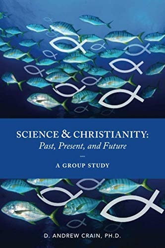 Science and Christianity Past, Present, and Future