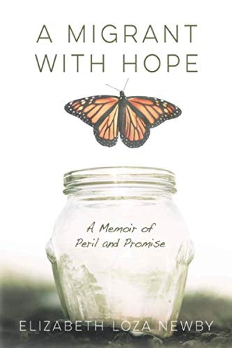 A Migrant with Hope A Memoir of Peril and Promise