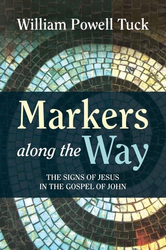 Markers Along the Way The Signs of Jesus in the Gospel of John